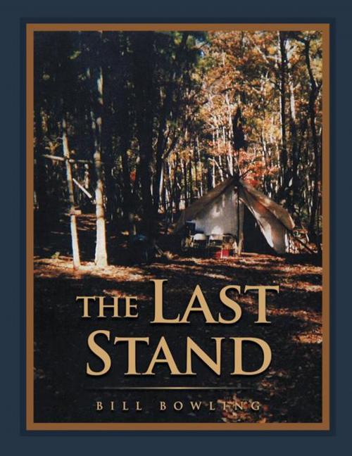 Cover of the book The Last Stand by Bill Bowling, AuthorHouse