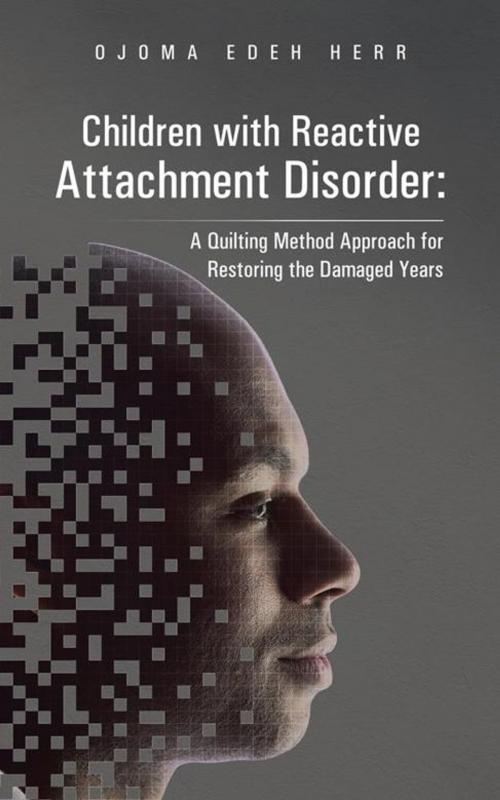 Cover of the book Children with Reactive Attachment Disorder: by Ojoma Edeh Herr, AuthorHouse