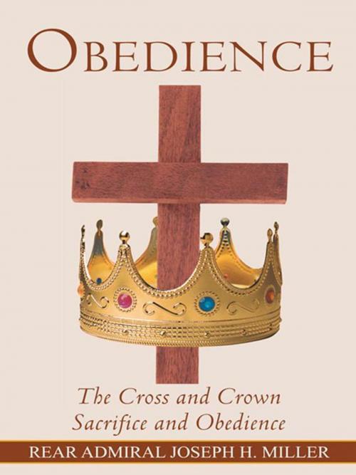 Cover of the book Obedience by Rear Admiral Joseph H. Miller, AuthorHouse