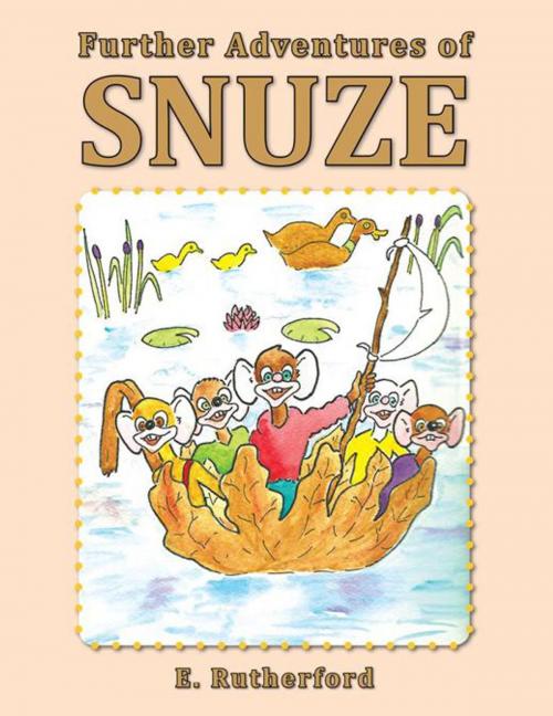 Cover of the book Further Adventures of Snuze by E. Rutherford, AuthorHouse UK