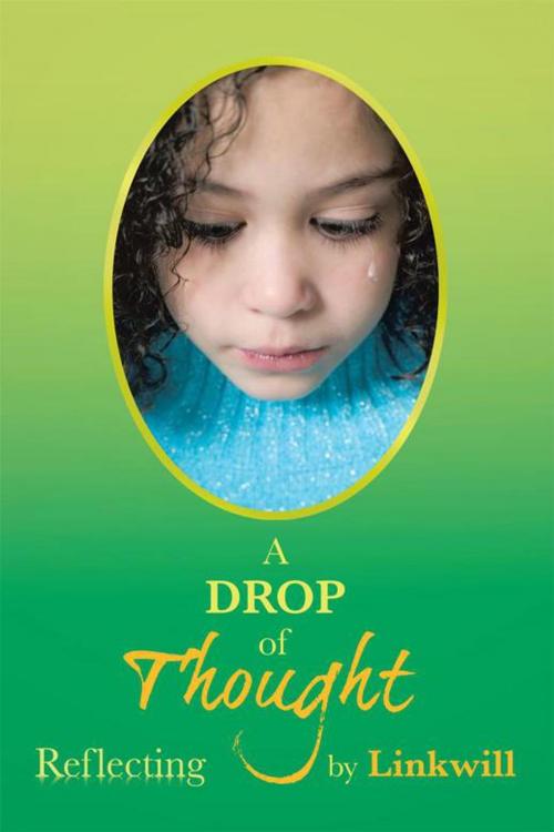 Cover of the book A Drop of Thought by Linkwill, AuthorHouse