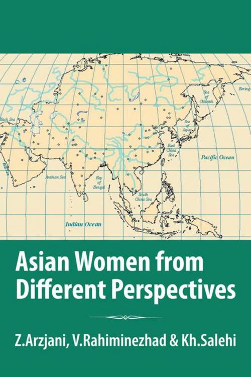 Cover of the book Asian Women from Different Perspectives by Dr. Khadijeh Homay Salehi, Dr. Zahra Arzjani, Dr. Vida Rahiminezhad, AuthorHouse UK
