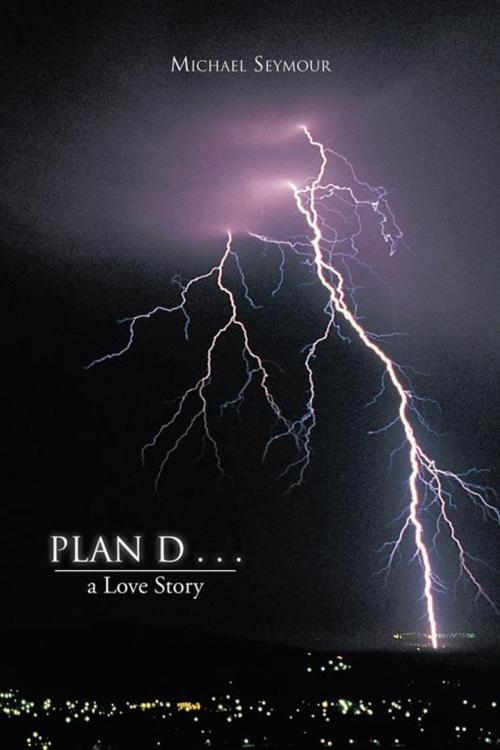 Cover of the book Plan D . . . by Michael Seymour, AuthorHouse UK