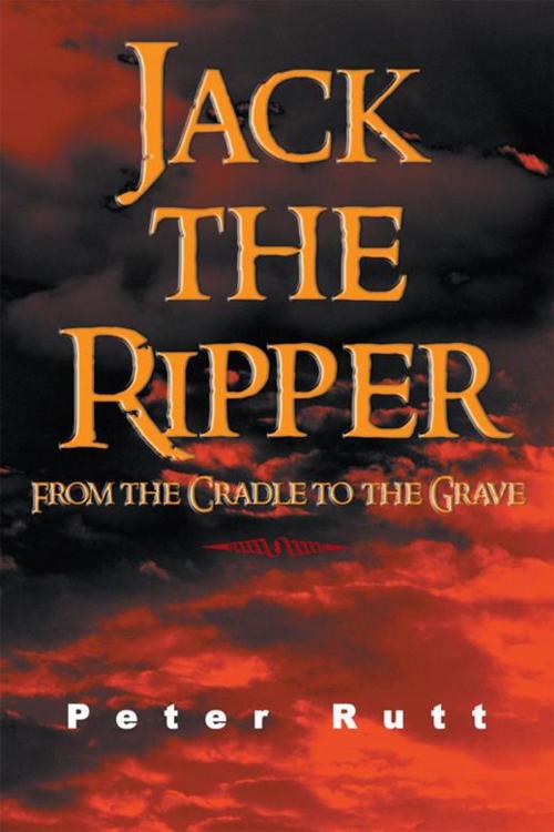 Cover of the book Jack the Ripper by Peter Rutt, AuthorHouse UK