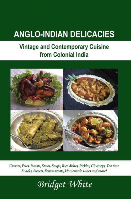 Cover of the book Anglo-Indian Delicacies by Bridget White, Partridge Publishing India