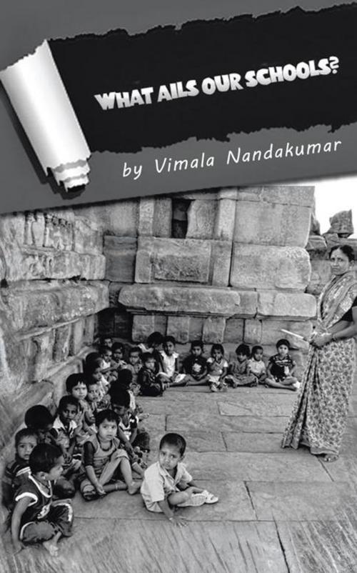 Cover of the book What Ails Our Schools? by Vimala Nandakumar, Partridge Publishing India