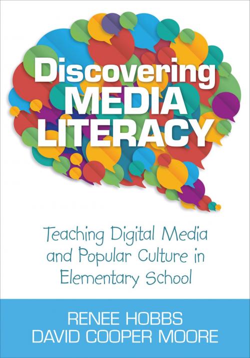 Cover of the book Discovering Media Literacy by David Cooper Moore, Renee Hobbs, SAGE Publications