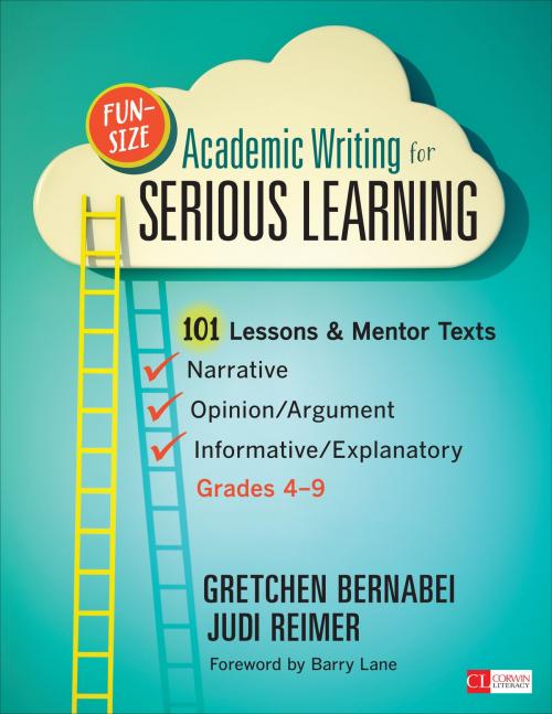 Cover of the book Fun-Size Academic Writing for Serious Learning by Gretchen S. Bernabei, Judith A. Reimer, SAGE Publications