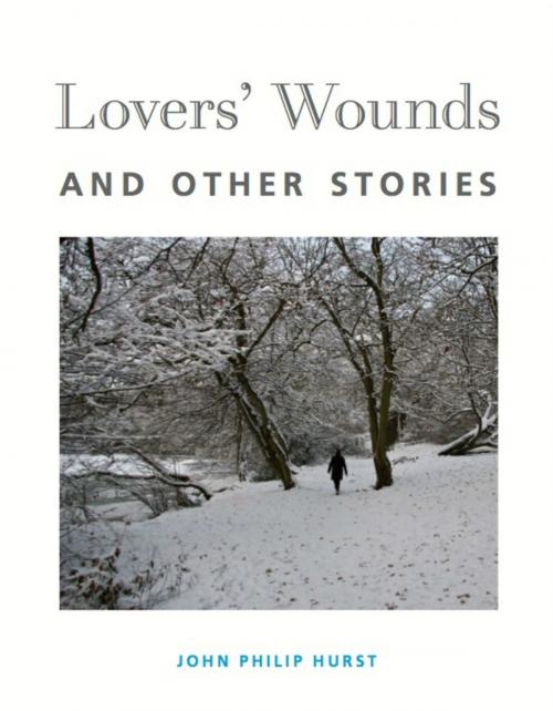 Cover of the book Lovers' Wounds and Other Stories by John Philip Hurst, BookBaby
