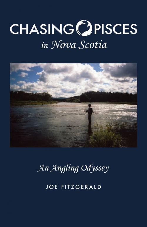 Cover of the book Chasing Pisces in Nova Scotia by Joe Fitzgerald, BookBaby