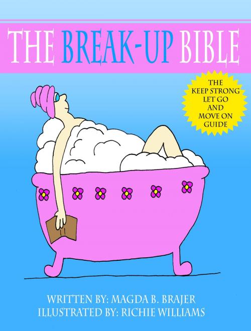 Cover of the book The Break-up Bible by Magda B. Brajer, BookBaby