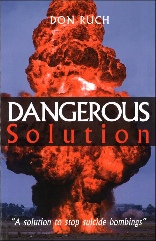 Cover of the book Dangerous Solution by Don Ruch, BookBaby