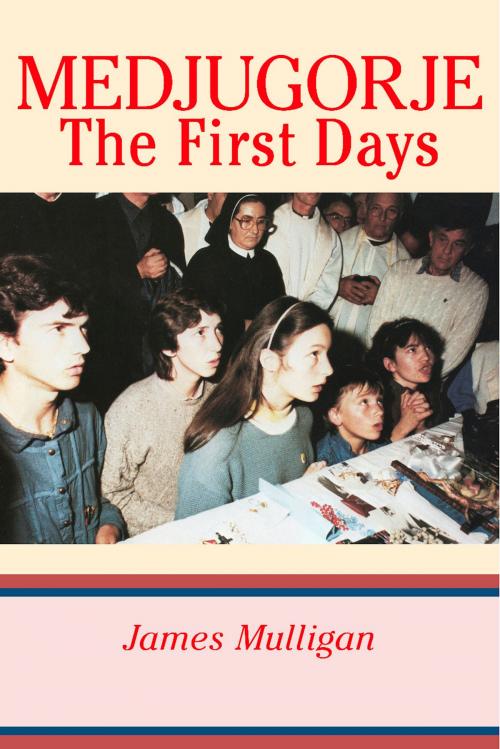 Cover of the book Medjugorje: The First Days by James Mulligan, BookBaby