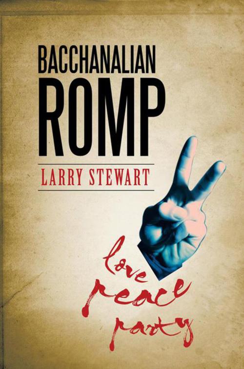 Cover of the book Bacchanalian Romp by Larry Stewart, Xlibris US