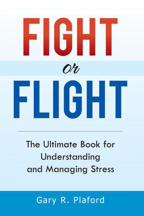 Cover of the book Fight or Flight by Gary R. Plaford, Xlibris US