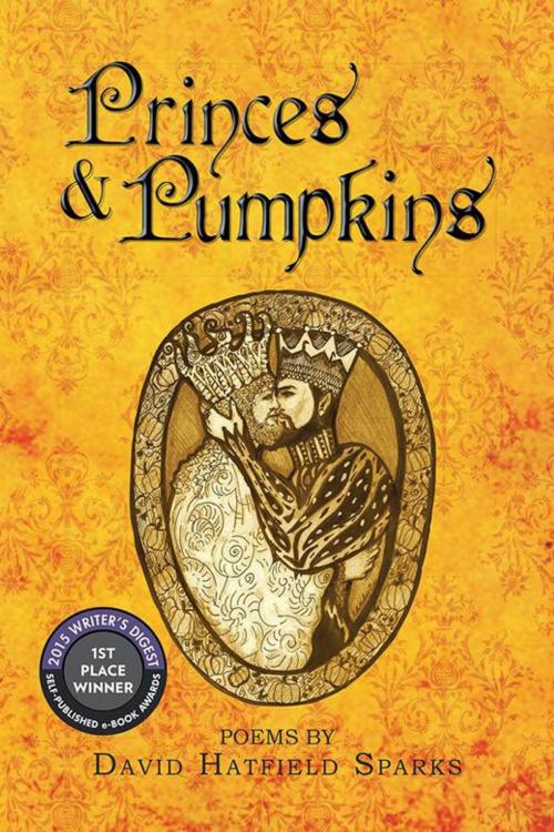 Cover of the book Princes & Pumpkins by David Hatfield Sparks, Xlibris US
