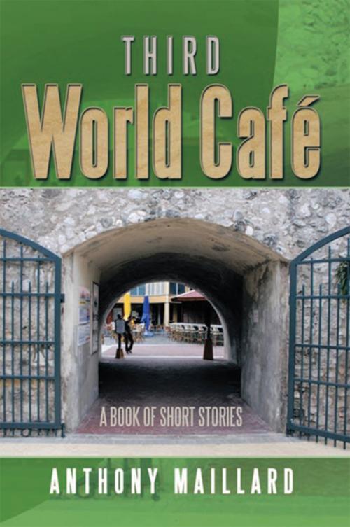 Cover of the book Third World Café by Anthony Maillard, Xlibris US