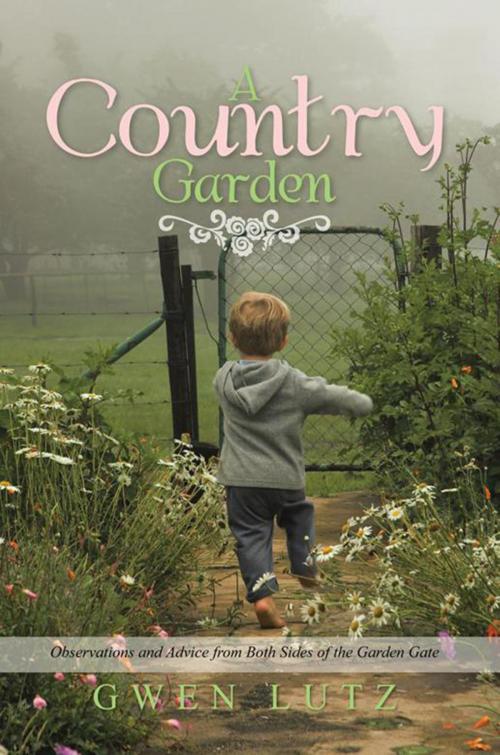 Cover of the book A Country Garden by Gwen Lutz, Xlibris US