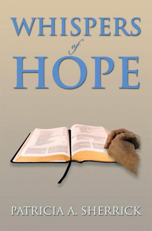 Cover of the book Whispers of Hope by Patricia A. Sherrick, Xlibris US