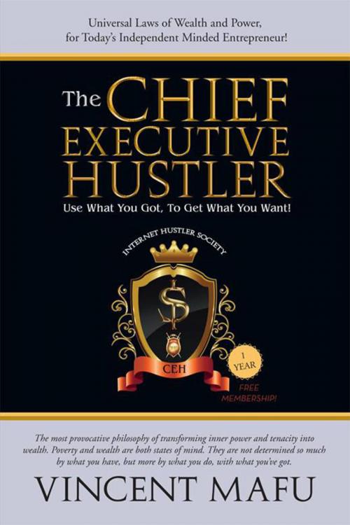 Cover of the book The Chief Executive Hustler by Vincent Mafu, Xlibris UK