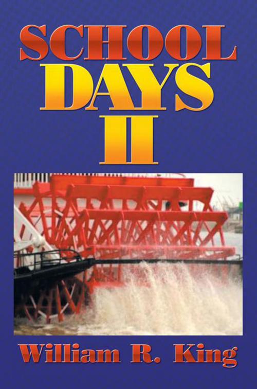 Cover of the book School Days Ii by William R. King, Xlibris US