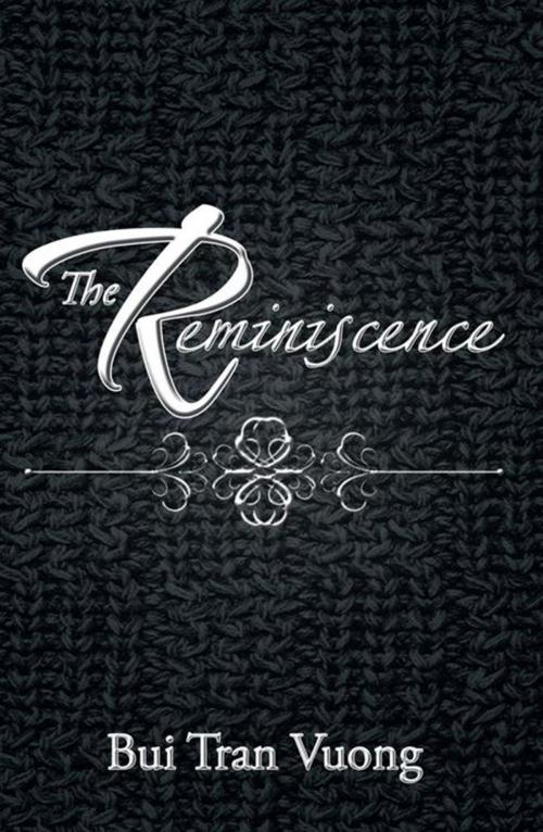 Cover of the book The Reminiscence by Bui Tran Vuong, Xlibris US