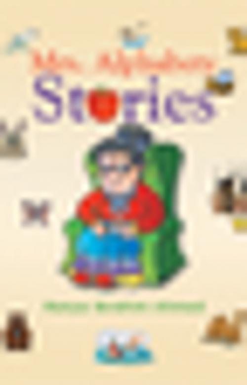 Cover of the book Mrs. Alphabety Stories by Ranya Ibrahim Ahmed, Xlibris AU