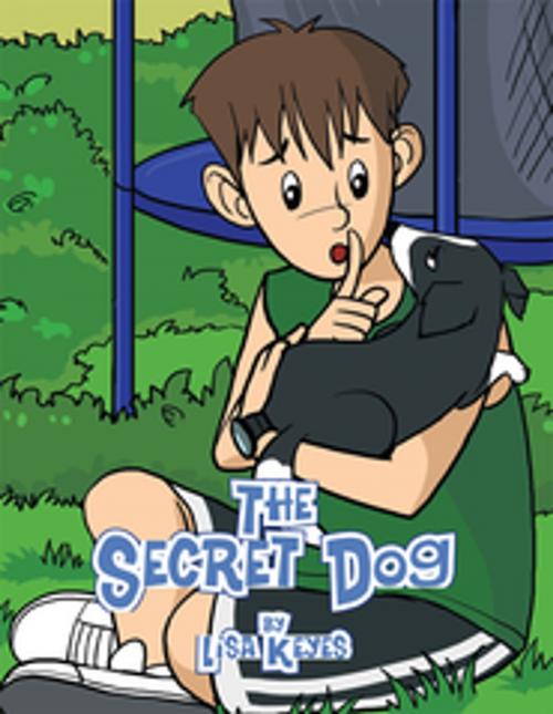 Cover of the book The Secret Dog by Lisa Keyes, Xlibris US