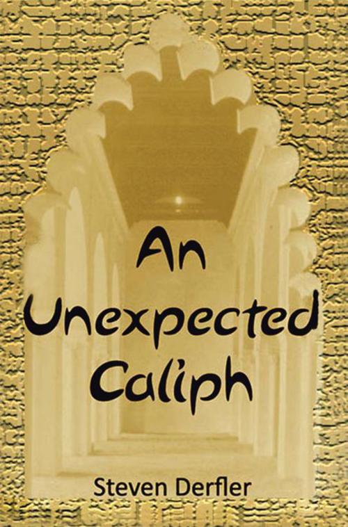 Cover of the book An Unexpected Caliph by Steven Derfler, Xlibris US
