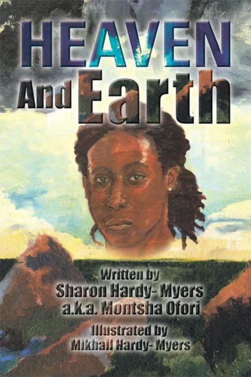 Cover of the book Heaven and Earth by Sharon Hardy-Myers, Xlibris US