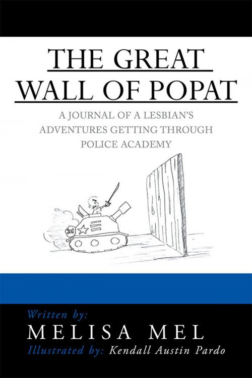 Cover of the book The Great Wall of Popat by Melisa Mel, Xlibris US