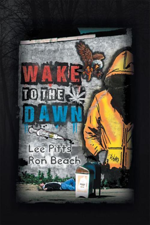 Cover of the book Wake up to the Dawn by Lee Pitts, Ron Beach, Xlibris US