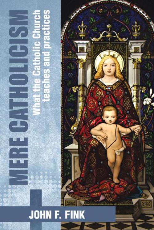 Cover of the book Mere Catholicism by John F. Fink, Xlibris US