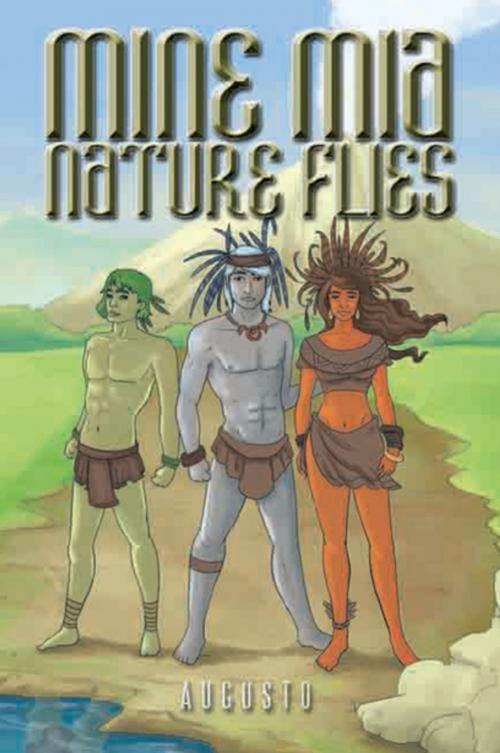 Cover of the book Mine Mia Nature Flies by Augusto, Xlibris US