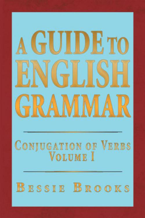Cover of the book A Guide to English Grammar by Bessie Brooks, Xlibris US