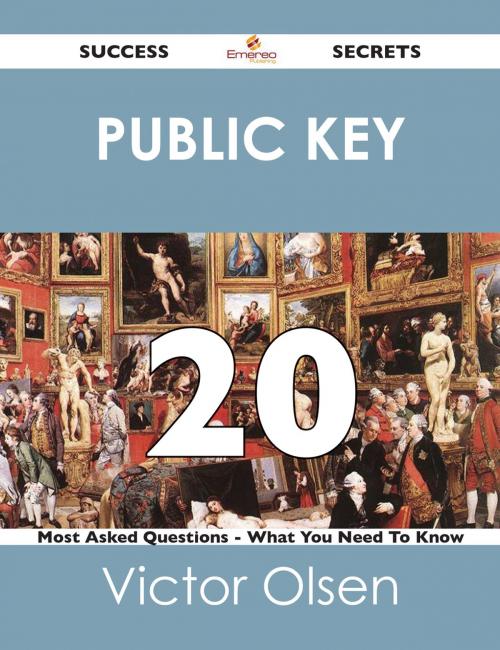 Cover of the book public key 20 Success Secrets - 20 Most Asked Questions On public key - What You Need To Know by Victor Olsen, Emereo Publishing