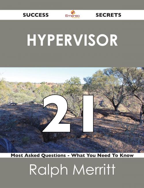 Cover of the book hypervisor 21 Success Secrets - 21 Most Asked Questions On hypervisor - What You Need To Know by Ralph Merritt, Emereo Publishing