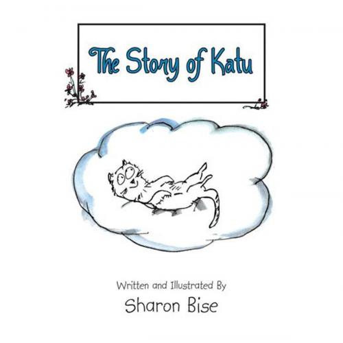 Cover of the book The Story of Katu by Sharon Bise, Trafford Publishing