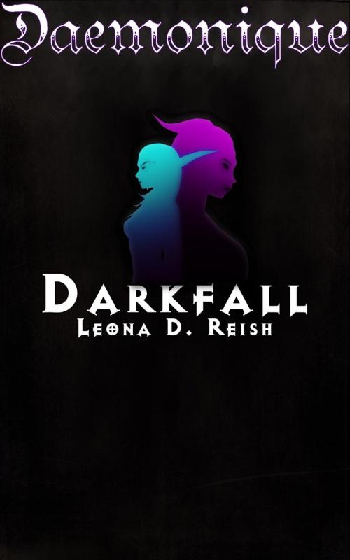 Cover of the book Daemonique: Darkfall by Leona D. Reish, Leona D. Reish