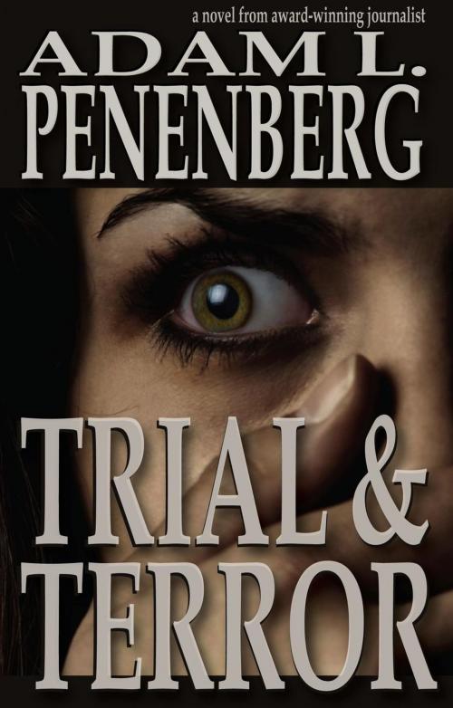 Cover of the book Trial and Terror by Adam L. Penenberg, Wayzgoose Press