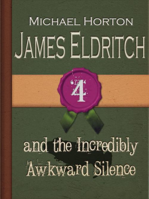 Cover of the book James Eldritch and the Incredibly Awkward Silence by Michael Horton, Michael Horton