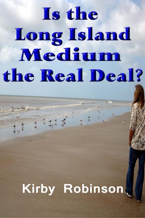 Cover of the book Is the Long Island Medium the Real Deal? by Kirby Robinson, Kirby Robinson