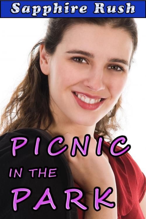 Cover of the book Picnic in the Park (public sex tease and denial) by Sapphire Rush, Sapphire Rush