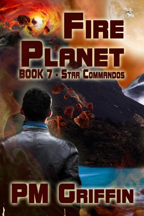 Cover of the book Fire Planet by P.M. Griffin, MuseItUp Publishing
