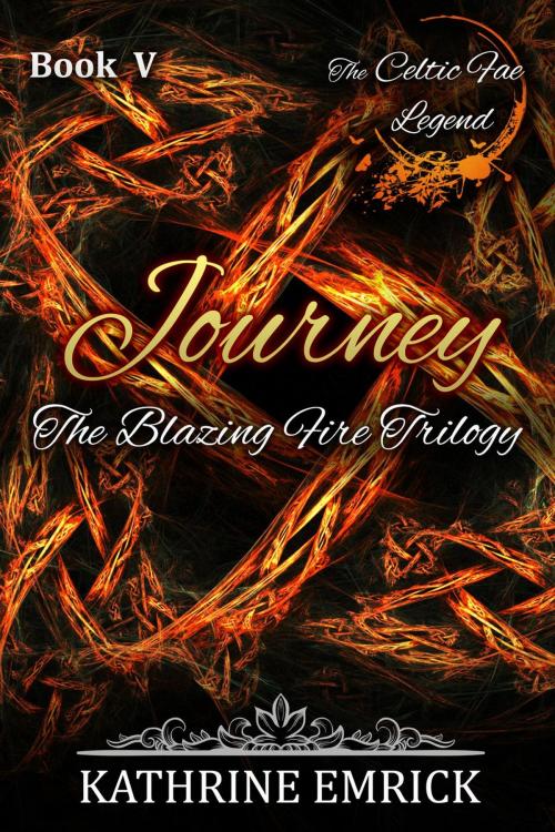 Cover of the book Blazing Fire Trilogy - Journey by Kathrine Emrick, South Coast Publishing