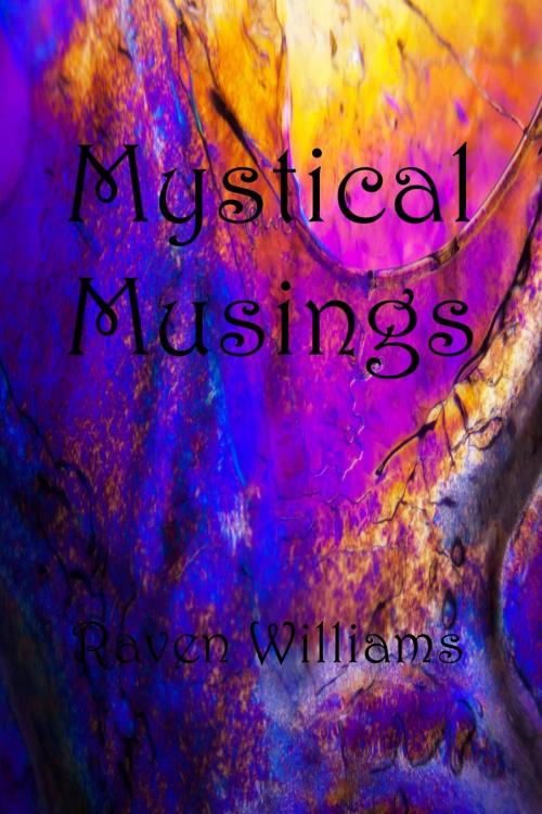 Cover of the book Mystical Musings by Raven Williams, Raven Williams