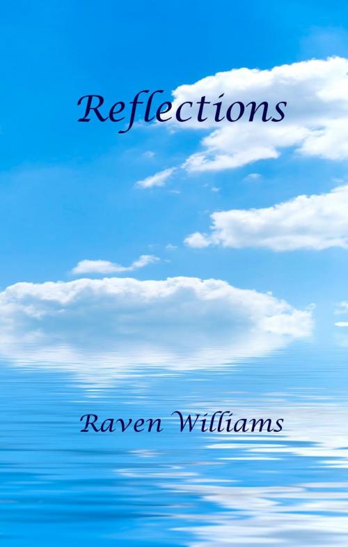 Cover of the book Reflections by Raven Williams, Raven Williams