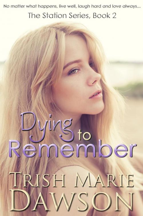 Cover of the book Dying to Remember by Trish Marie Dawson, Trish Marie Dawson