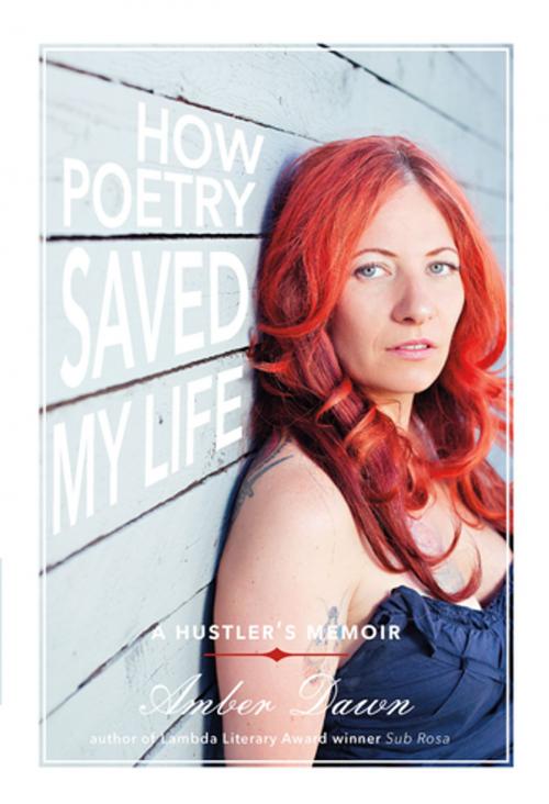 Cover of the book How Poetry Saved My Life by Amber Dawn, Arsenal Pulp Press