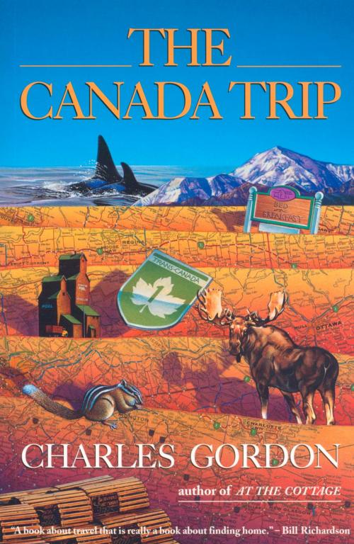 Cover of the book The Canada Trip by Charles Gordon, McClelland & Stewart
